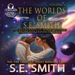 The Worlds of S.E. Smith, Vol. 1