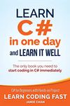 Learn C# in One Day and Learn It Well: C# for Beginners with Hands-on Project: Volume 3 (Learn Coding Fast with Hands-On Project)