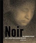 Noir: The Romance of Black in 19th-