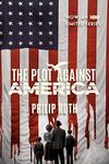 The Plot Against America: A Novel: A New York Times Best Book of the 21st Century!