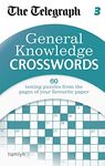 The Telegraph: General Knowledge Crosswords 3 (The Telegraph Puzzle Books)