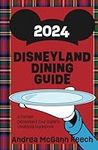 Disneyland Dining Guide 2024: A For