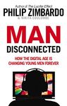 Man Disconnected: How the digital age is changing young men forever