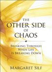 The Other Side of Chaos: Breaking Through When Life Is Breaking Down