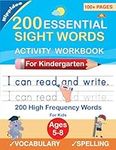 200 Essential Sight Words for Kids Learning to Write and Read: Activity Workbook to Learn, Trace & Practice 200 High Frequency Sight Words