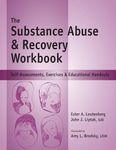 Substance Abuse and Recovery Workbook: Self-Assessments, Exercises and Educational Handouts (Mental Health & Life Skills Workbook Series)