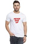 MyTees |Funny Graphic Printed Trending Quotes Tshirt for Men | Half Sleeves T-Shirt for Women |Never Give Up |100% Cotton Biowash T-Shirt 180GSM for Man White