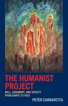 The Humanist Project: Will, Judgment, and Society from Dante to Vico