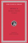 Moral Essays, Volume II: De Consolatione ad Marciam. De Vita Beata. De Otio. De Tranquillitate Animi. De Brevitate Vitae. De Consolatione ad Polybium. ... ad Helviam (Loeb Classical Library 254)