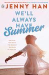 We'll Always Have Summer: Book 3 in the Summer I Turned Pretty Series (The Summer Series)