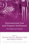 International Law and Dispute Settlement: New Problems and Techniques: 28 (Studies in International Law)