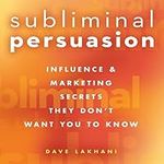 Subliminal Persuasion Lib/E: Influe
