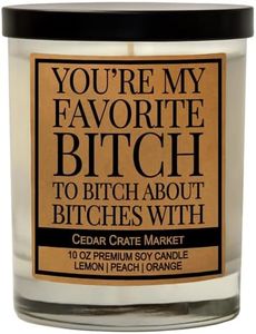 You're My Favorite Bitch to Bitch About Bitches with, Kraft Label Scented 100% Soy Candle, Lemon, Peach, Orange