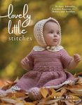 Lovely Little Stitches: 25 Easy, Adorable Crochet Patterns for Babies and Toddlers