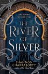 The River of Silver: Return to a world of adventure, romance, and magic with these stories from the bestselling and award-winning epic fantasy series: Book 4 (The Daevabad Trilogy)