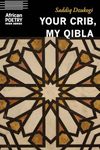 Your Crib, My Qibla (African Poetry Book)