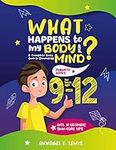 What Happens To My Body and Mind: A Complete Boys' Guide to Growing Up including 10 Ultimate Skin-Care Tips | Puberty Books for Boys Age 9-12