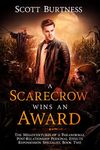 A Scarecrow Wins an Award: A darkly funny shapeshifter urban fantasy (The Misadventures of a Paranormal Post-Relationship Personal Effects Repossession Specialist Book 2)