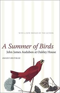 A Summer of Birds: John James Audubon at Oakley House (The Hill Collection: Holdings of the LSU Libraries) (English Edition)