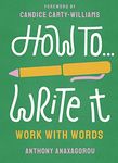 How To Write It: Work With Words (Merky How To Book 1)