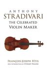 Anthony Stradivari the Celebrated Violin-Maker (Dover Books on Music)