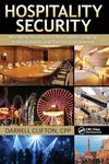 Hospitality Security: Managing Security in Today's Hotel, Lodging, Entertainment, and Tourism Environment