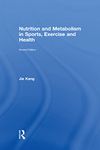 Nutrition and Metabolism in Sports, Exercise and Health