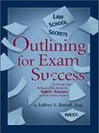 Batoff's Law School Secrets: Outlining for Exam Success (Career Guides)