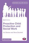 Proactive Child Protection and Social Work: 1661 (Transforming Social Work Practice Series)