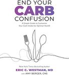 End Your Carb Confusion: A Simple Guide to Customize Your Carb Intake for Optimal Health