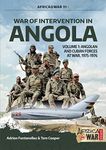 War of Intervention in Angola: Volume 1 - Angolan and Cuban Forces at War, 1975-1976 (Africa@War Book 31)