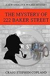 The Mystery of 222 Baker Street: A New Sherlock Holmes Mystery (New Sherlock Holmes Mysteries)