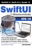 SwiftUI for Masterminds: How to take advantage of Swift 5.5 and SwiftUI 3 to create insanely great apps for iPhones, iPads, and Macs