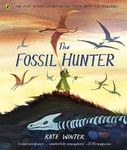 The Fossil Hunter: Discover the award-winning illustrated guide to natural history