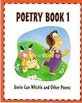 Poetry Book 1: Annie Can Whistle an