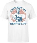 VidiAmazing Come with Me If You Want to Lift T-Shirt White