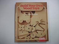 BUILD YOUR OWN WOOD TOYS