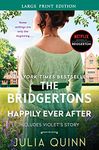 The Bridgertons: Happily Ever After: Includes Violet's Story (Large Print)