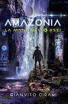 Amazònia: La mano dello Xsei (Amazonia Saga Vol. 1) (Italian Edition)