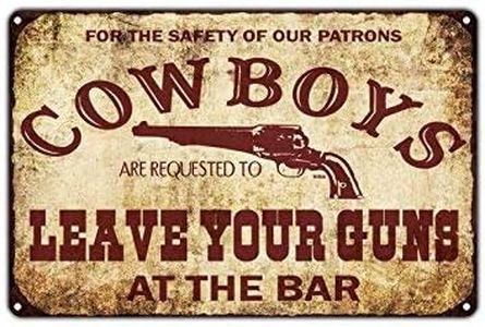 Metal tin Sign 8x12 inches for The Safety of Our Patrons Cowboys Leave Your Guns at The Bar Vintage Retro Metal Wall Decor Art Shop Man Cave Pub Garage Aluminum Sign