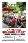 UNIVERSAL ORLANDO RESORT TRAVEL GUIDE 2024-2025