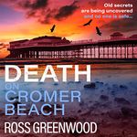 Death on Cromer Beach: The Norfolk Murders, Book 1