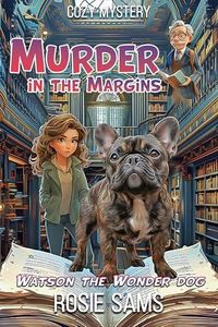 Murder in the Margins: Seabrook Haven Book Club Cozy Mystery (Watson the Wonder Dog Cozy Mystery 2)