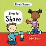 Time to Share: Show your child what a lovely thing sharing can be