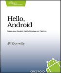 Hello, Android: Introducing Google's Mobile Development Platform