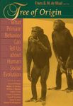 Tree of Origin – What Primate Behavior Can Tell Us About Human Social Evolution