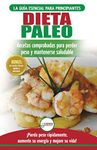 Dieta Paleo: Gua para principiantes del plan de dieta Paleo: recetas probadas de libros de cocina para perder peso, quemar grasa y mantenerse sano (Libro en espaol / Paleo Diet Spanish Book)