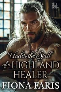 Under the Spell of a Highland Healer: Scottish Enemies to Lovers Romance (Tales of the Maxwell Lasses Book 6)