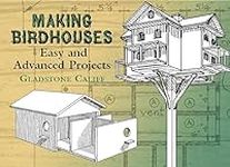 Making Birdhouses: Easy and Advance
