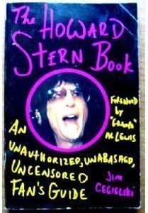 The Howard Stern Book: An Unauthorized, Unabashed, Uncensored Fan's Guide